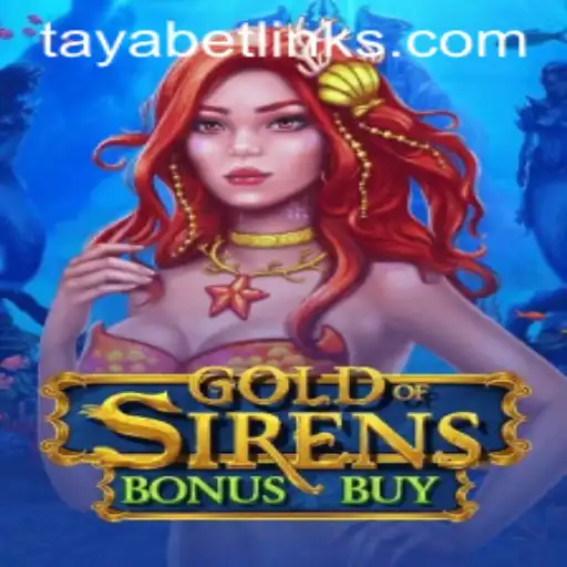 Exploring the Allure of GoldofSirensBonusBuy in the TAYABET Universe
